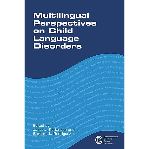 Multilingual Perspectives on Child Language Disorders / Communication Disorders Across Languages Bd.14