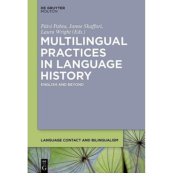 Multilingual Practices in Language History / Language Contact and Bilingualism [LCB] Bd.15