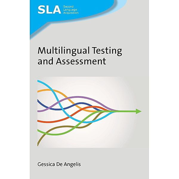 Multilingual Testing and Assessment / Second Language Acquisition Bd.151, Gessica De Angelis