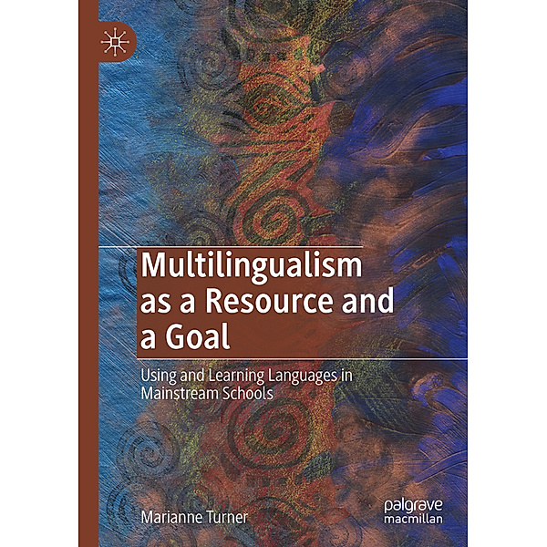 Multilingualism as a Resource and a Goal, Marianne Turner