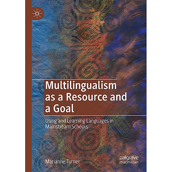 Multilingualism as a Resource and a Goal, Marianne Turner