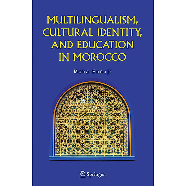 Multilingualism, Cultural Identity, and Education in Morocco, Moha Ennaji