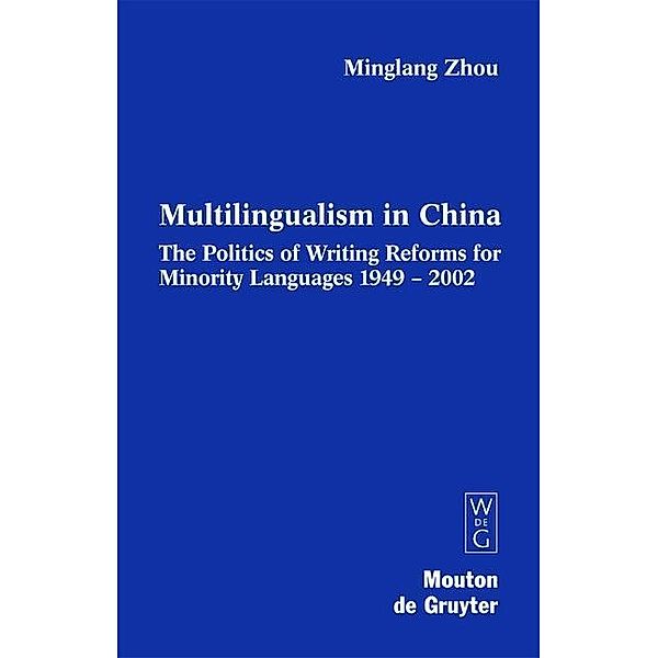 Multilingualism in China / Contributions to the Sociology of Language Bd.89, Minglang Zhou