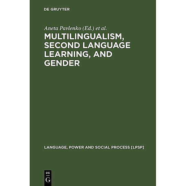 Multilingualism, Second Language Learning, and Gender / Language, Power and Social Process Bd.6