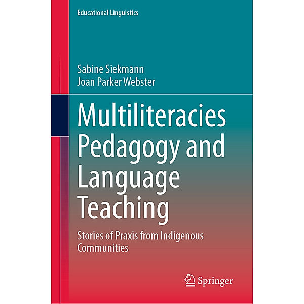 Multiliteracies Pedagogy and Language Teaching, Sabine Siekmann, Joan Parker Webster