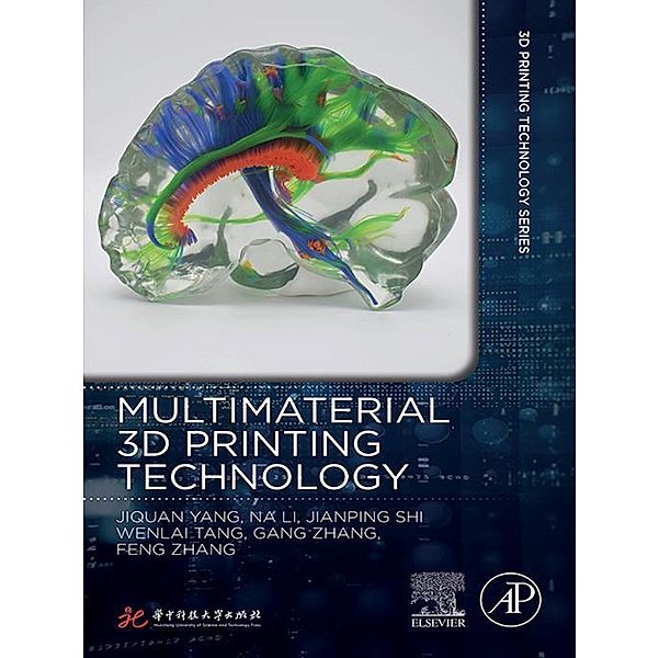 Multimaterial 3D Printing Technology, Jiquan Yang, Li Na, Jianping Shi, Wenlai Tang, Gang Zhang, Feng Zhang