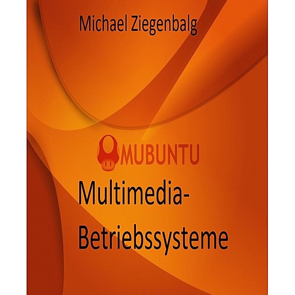 Multimedia-Betriebssysteme, Michael Ziegenbalg