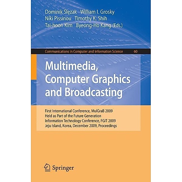 Multimedia, Computer Graphics and Broadcasting, Sergei Gorlatch, Heeae Ko, Bin Yan, Yang Xiao, Hua Shu, Changwoo Seo