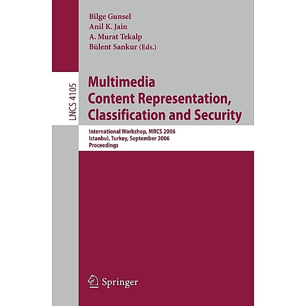 Multimedia Content Representation, Classification and Security / Lecture Notes in Computer Science Bd.4105