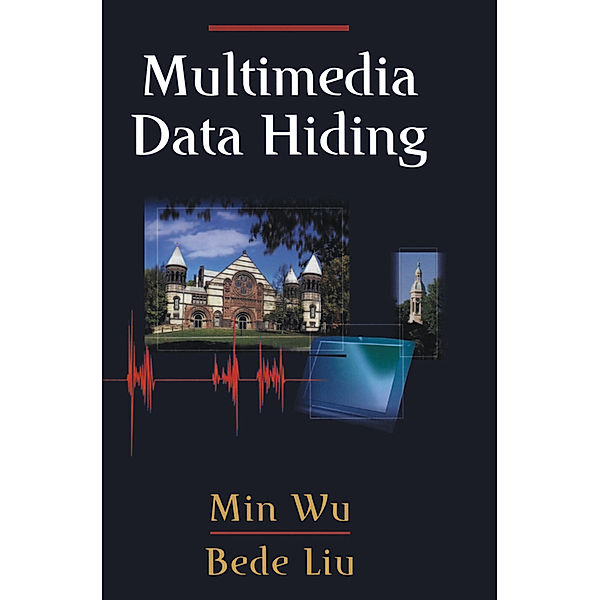 Multimedia Data Hiding, Min Wu, Bede Liu