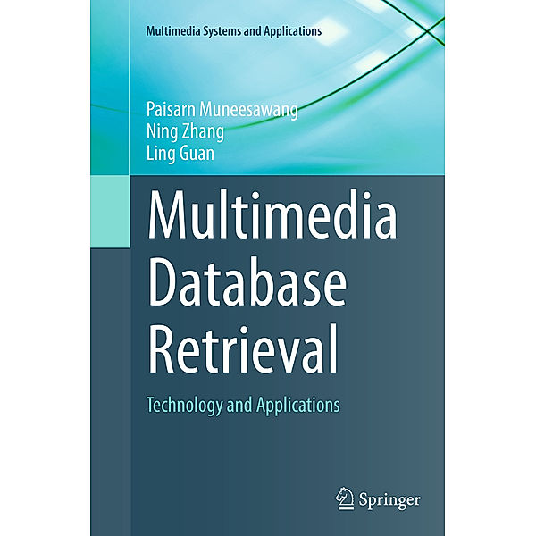 Multimedia Database Retrieval, Paisarn Muneesawang, Ning Zhang, Ling Guan