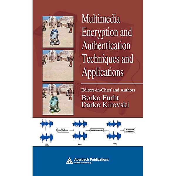 Multimedia Encryption and Authentication Techniques and Applications, Borko Furht, Darko Kirovski