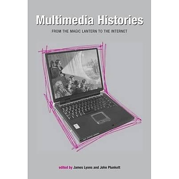 Multimedia Histories / ISSN, James Lyons, John Plunkett