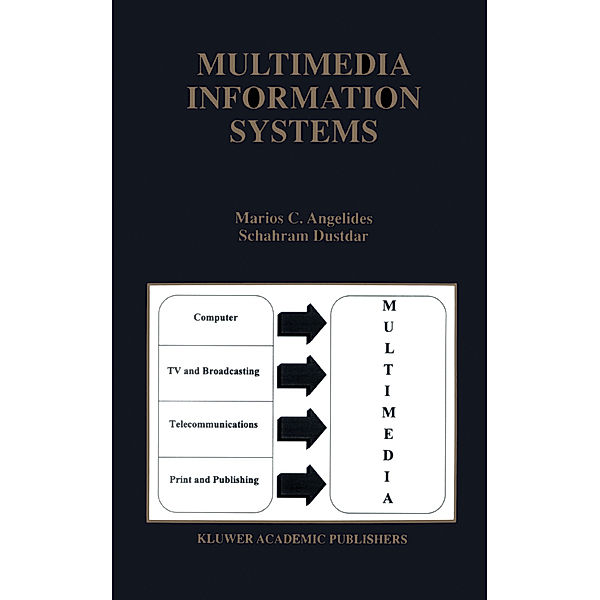 Multimedia Information Systems, Marios C. Angelides, Schahram Dustdar