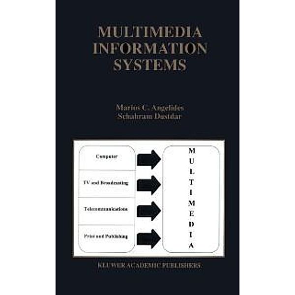 Multimedia Information Systems / The Springer International Series in Engineering and Computer Science Bd.398, Marios C. Angelides, Schahram Dustdar