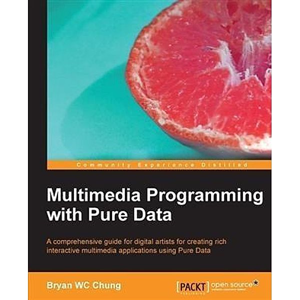 Multimedia Programming with Pure Data, Bryan Wc Chung