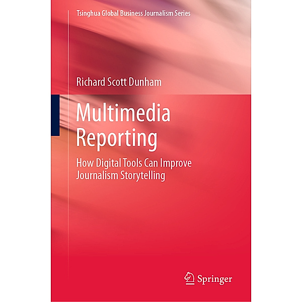 Multimedia Reporting, Richard Scott Dunham