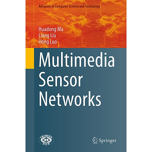 Multimedia Sensor Networks, Huadong Ma, Liang Liu, Hong Luo