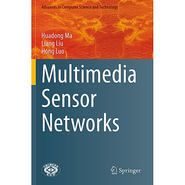 Multimedia Sensor Networks, Huadong Ma, Liang Liu, Hong Luo