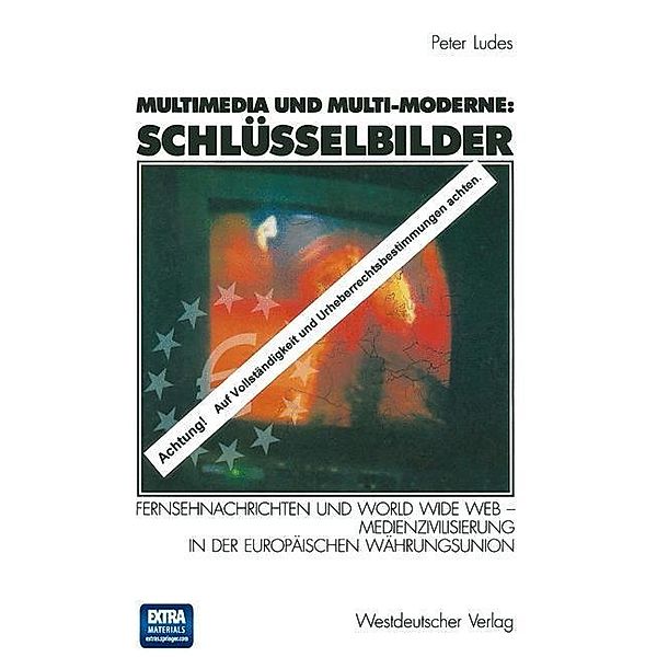 Multimedia und Multi-Moderne: Schlüsselbilder, Peter Ludes