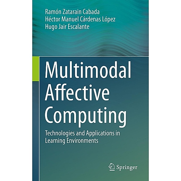 Multimodal Affective Computing, Ramón Zatarain Cabada, Héctor Manuel Cárdenas López, Hugo Jair Escalante