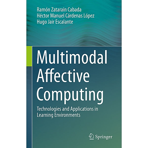 Multimodal Affective Computing, Ramón Zatarain Cabada, Héctor Manuel Cárdenas López, Hugo Jair Escalante