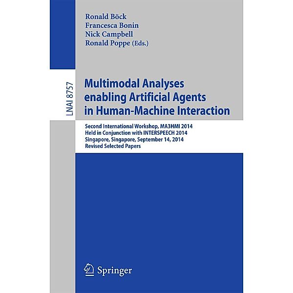 Multimodal Analyses enabling Artificial Agents in Human-Machine Interaction / Lecture Notes in Computer Science Bd.8757