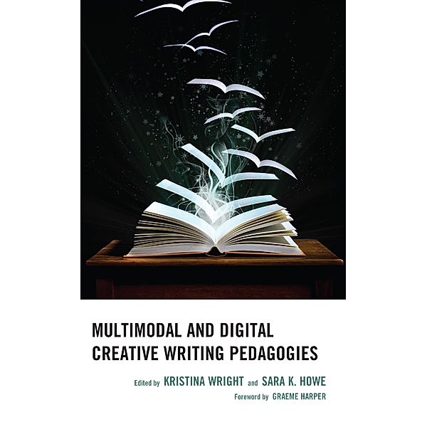 Multimodal and Digital Creative Writing Pedagogies