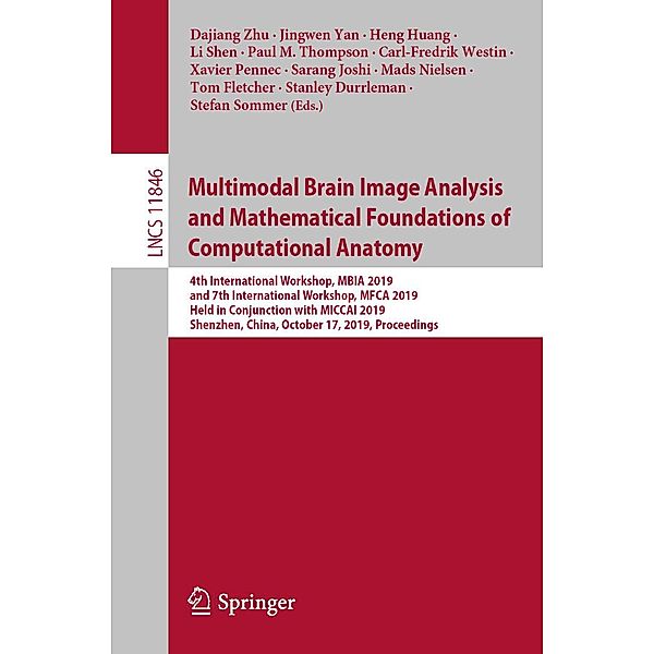 Multimodal Brain Image Analysis and Mathematical Foundations of Computational Anatomy / Lecture Notes in Computer Science Bd.11846