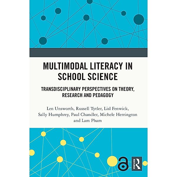 Multimodal Literacy in School Science, Len Unsworth, Russell Tytler, Lisl Fenwick, Sally Humphrey, Paul Chandler, Michele Herrington, Lam Pham