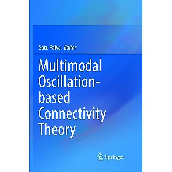 Multimodal Oscillation-based Connectivity Theory