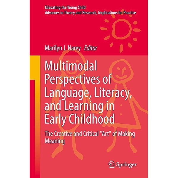 Multimodal Perspectives of Language, Literacy, and Learning in Early Childhood / Educating the Young Child Bd.12