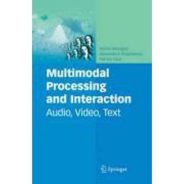Multimodal Processing and Interaction / Multimedia Systems and Applications Bd.33