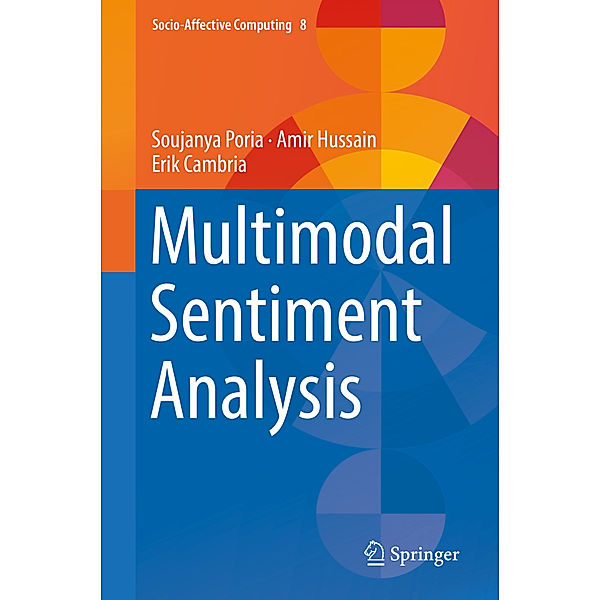 Multimodal Sentiment Analysis, Soujanya Poria, Amir Hussain, Erik Cambria