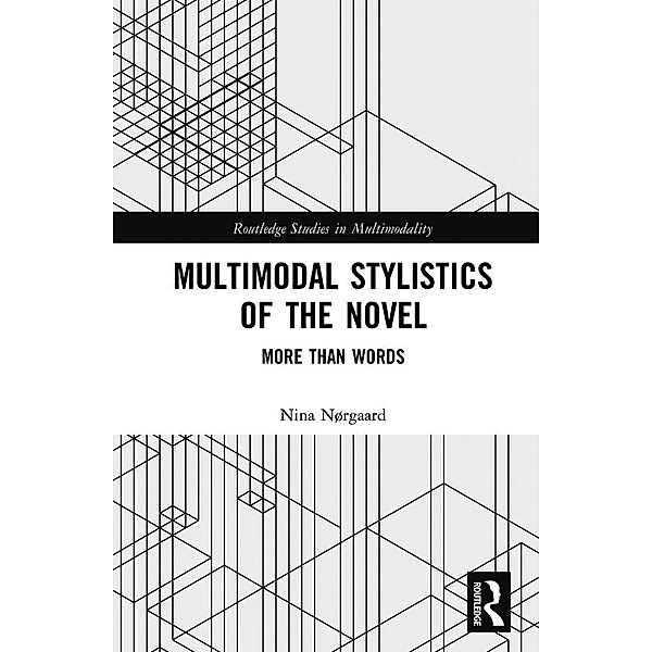 Multimodal Stylistics of the Novel, Nina Nørgaard