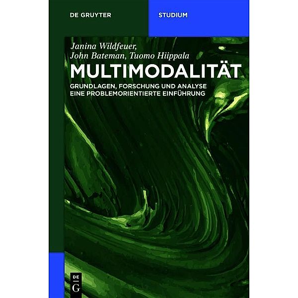 Multimodalität / De Gruyter Studium, Janina Wildfeuer, John Bateman, Tuomo Hiippala