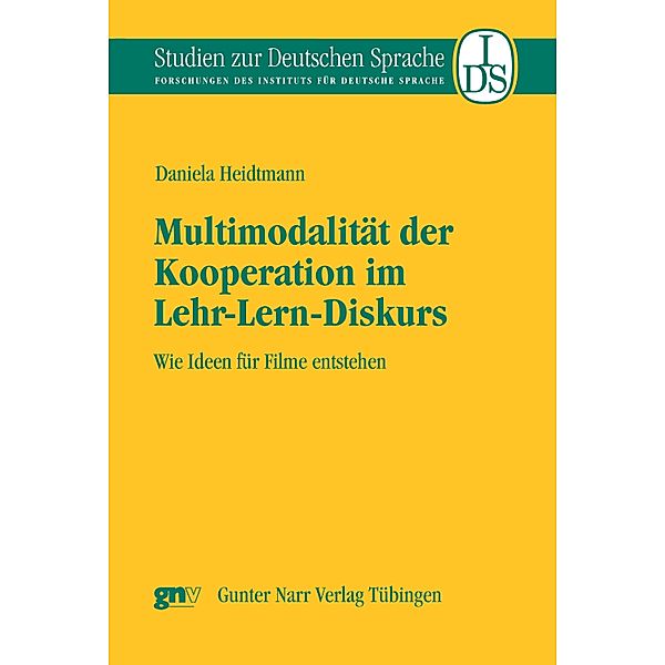 Multimodalität der Kooperation im Lehr-Lern-Diskurs / Studien zur deutschen Sprache Bd.50, Daniela Heidtmann
