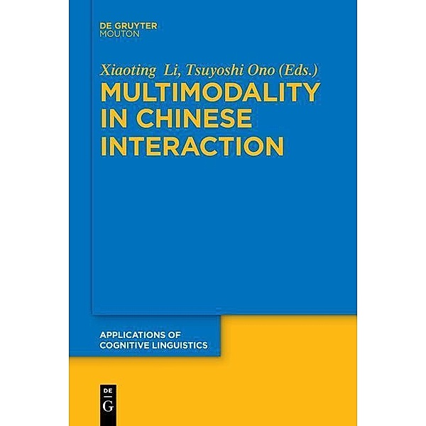 Multimodality in Chinese Interaction / Applications of Cognitive Linguistics Bd.34