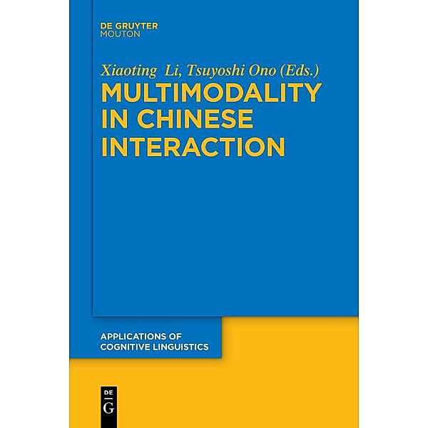 Multimodality in Chinese Interaction / Applications of Cognitive Linguistics [ACL] Bd.34