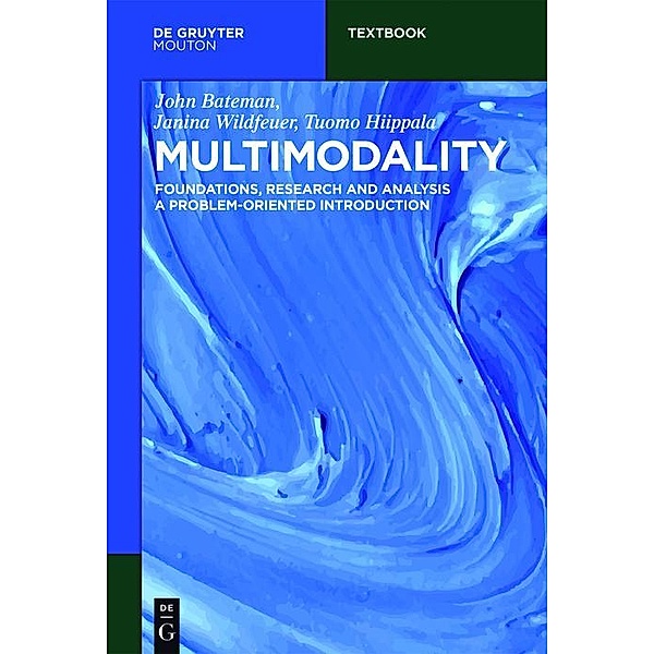 Multimodality / Mouton Textbook, John Bateman, Janina Wildfeuer, Tuomo Hiippala