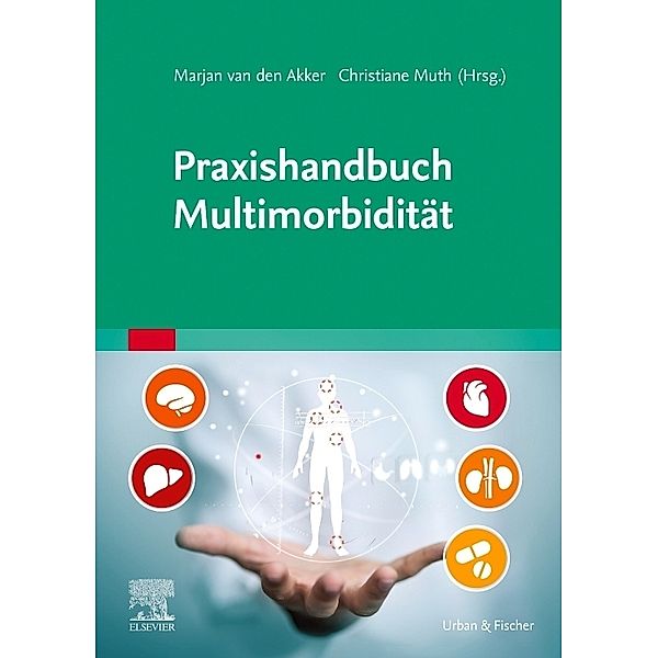 Multimorbide Patienten in der Hausarztpraxis, Marjan van den Akker, Christiane Muth