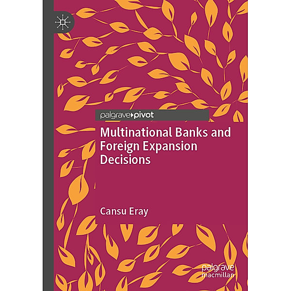 Multinational Banks and Foreign Expansion Decisions, Cansu Eray