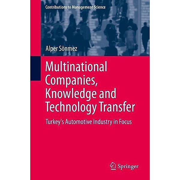 Multinational Companies, Knowledge and Technology Transfer / Contributions to Management Science, Alper Sönmez