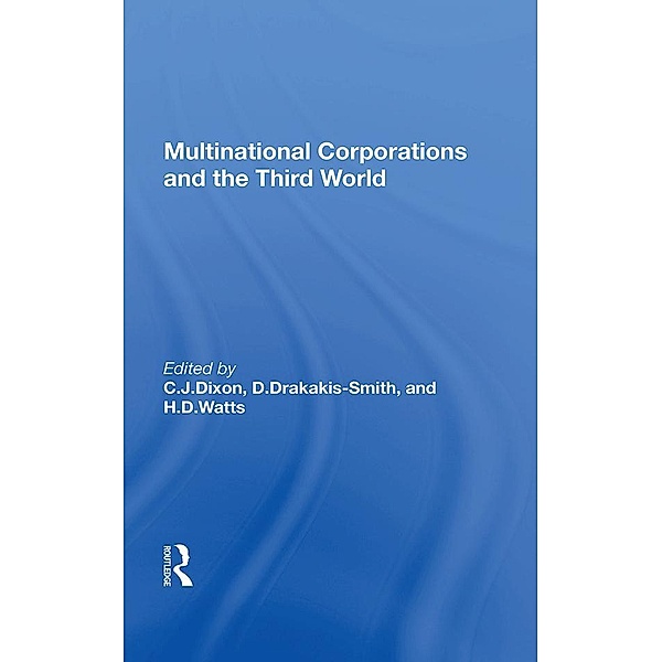 Multinational Corporations And The Third World, C. J. Dixon