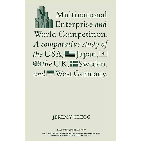 Multinational Enterprise and World Competition / University of Reading European and International Studies, J. Clegg