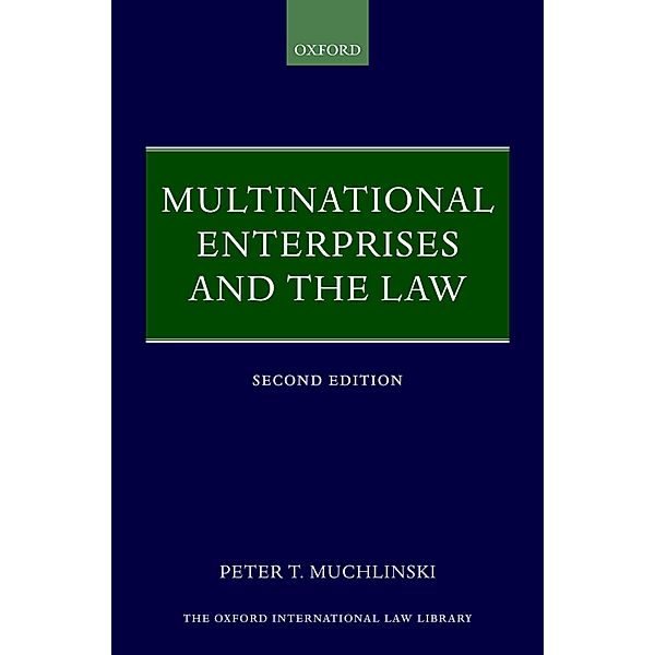 Multinational Enterprises and the Law / International Economic Law Series, Peter T. Muchlinski