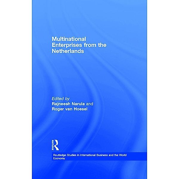 Multinational Enterprises from the Netherlands / Routledge Studies in International Business and the World Economy