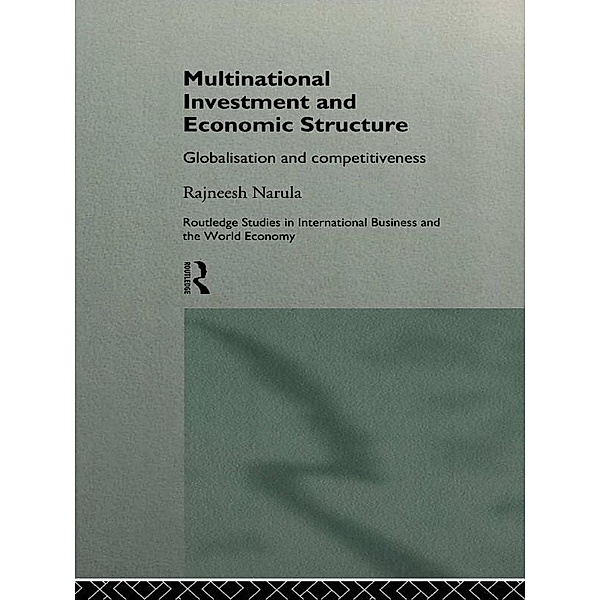 Multinational Investment and Economic Structure / Routledge Studies in International Business and the World Economy, Rajneesh Narula