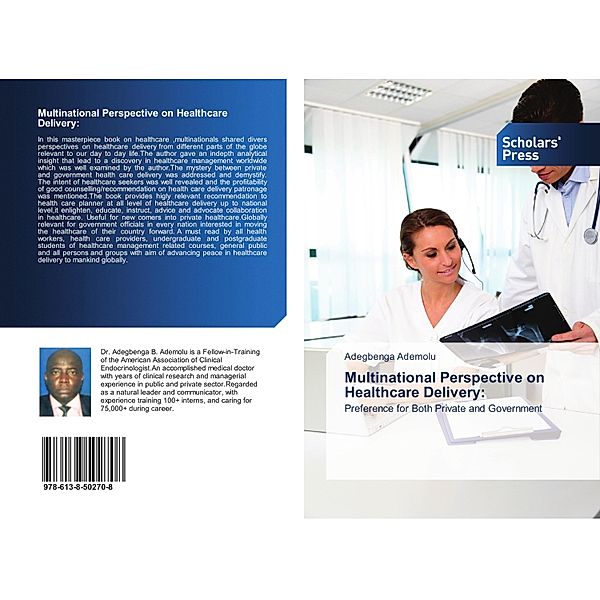 Multinational Perspective on Healthcare Delivery:, Adegbenga Ademolu