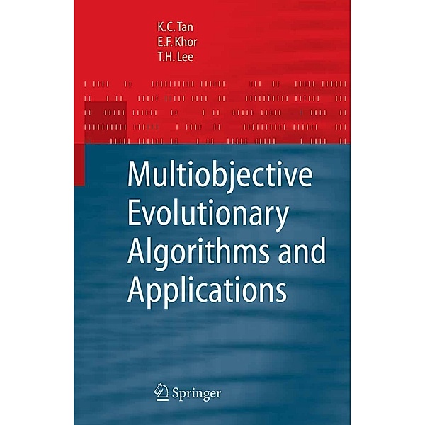 Multiobjective Evolutionary Algorithms and Applications / Advanced Information and Knowledge Processing, Kay Chen Tan, Eik Fun Khor, Tong Heng Lee